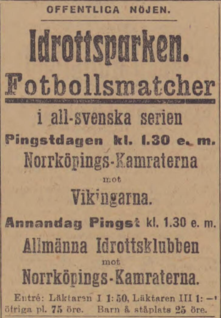 Monday 16 May 1910, kl 13:30  AIK - IFK Norrköping 1-0 (1-0)  Idrottsparken, Stockholm