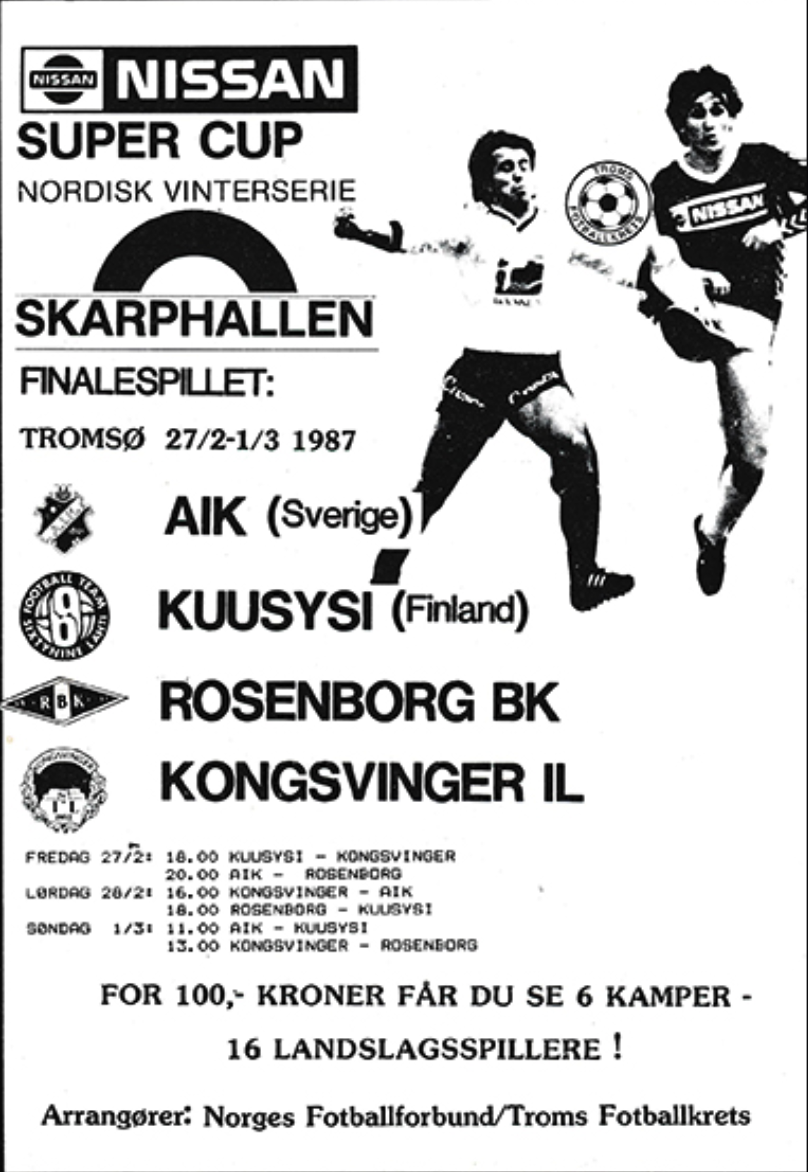 Sunday 1 March 1987, kl 11:00  AIK - FC Kuusysi 3-1 ()  Skarphallen, Tromsö