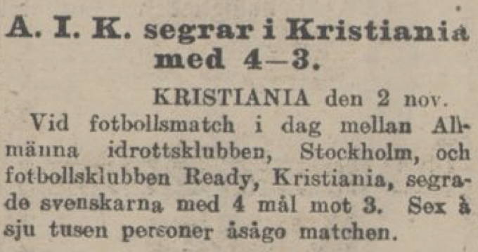 Sunday 2 November 1913  IF Ready - AIK 3-4 ()  Okänd arena, Oslo